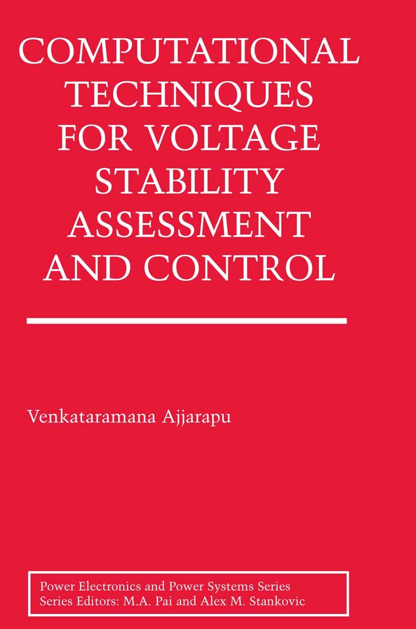 Titlebook: Computational Techniques for Voltage Stability Assessment and Control; Venkataramana Ajjarapu Book 20071st edition Springer-Verlag US 2007 Titlebook: Computational Techniques for Voltage Stability Assessment and Control; Venkataramana Ajjarapu Book 20071st edition Springer-Verlag US 2007