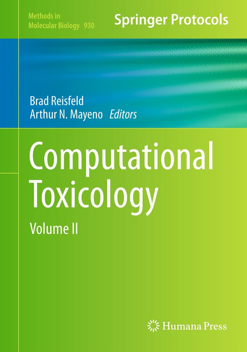 Titlebook: Computational Toxicology; Volume II Brad Reisfeld,Arthur N. Mayeno Book 2013 Springer Science+Business Media, LLC 2013 QSAR.biological netw Titlebook: Computational Toxicology; Volume II Brad Reisfeld,Arthur N. Mayeno Book 2013 Springer Science+Business Media, LLC 2013 QSAR.biological netw