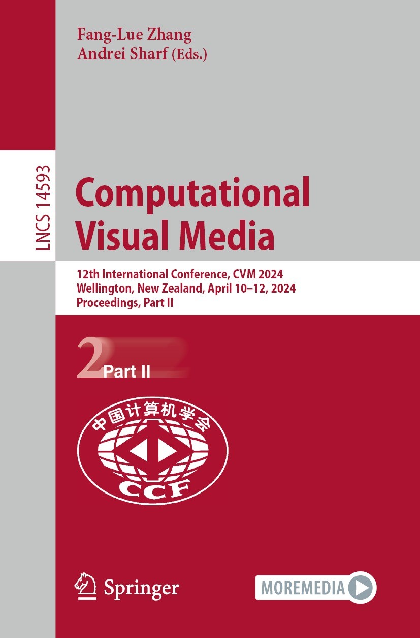 Titlebook: Computational Visual Media; 12th International C Fang-Lue Zhang,Andrei Sharf Conference proceedings 2024 The Editor(s) (if applicable) and Titlebook: Computational Visual Media; 12th International C Fang-Lue Zhang,Andrei Sharf Conference proceedings 2024 The Editor(s) (if applicable) and
