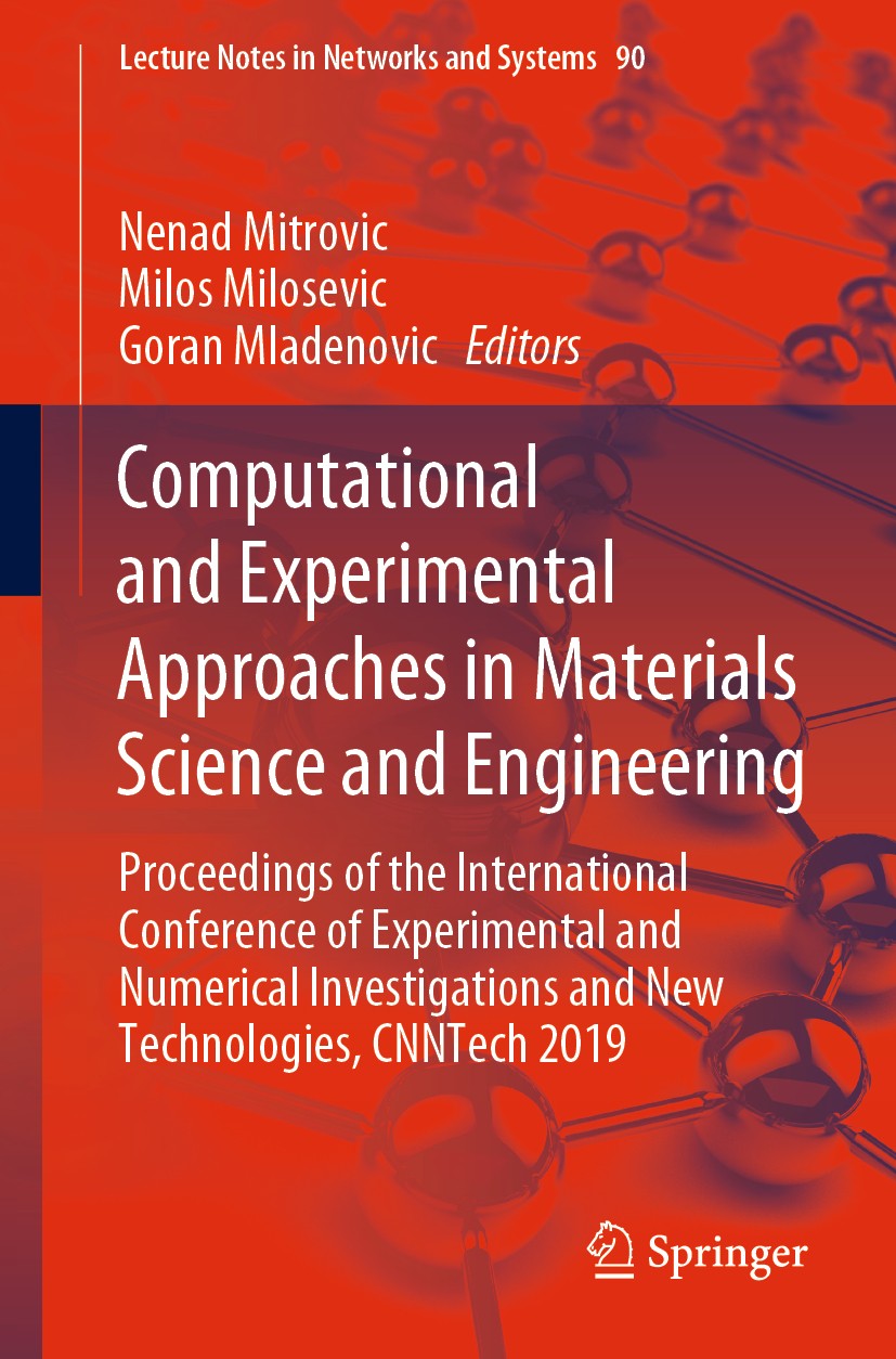 Titlebook: Computational and Experimental Approaches in Materials Science and Engineering; Proceedings of the I Nenad Mitrovic,Milos Milosevic,Goran M Titlebook: Computational and Experimental Approaches in Materials Science and Engineering; Proceedings of the I Nenad Mitrovic,Milos Milosevic,Goran M
