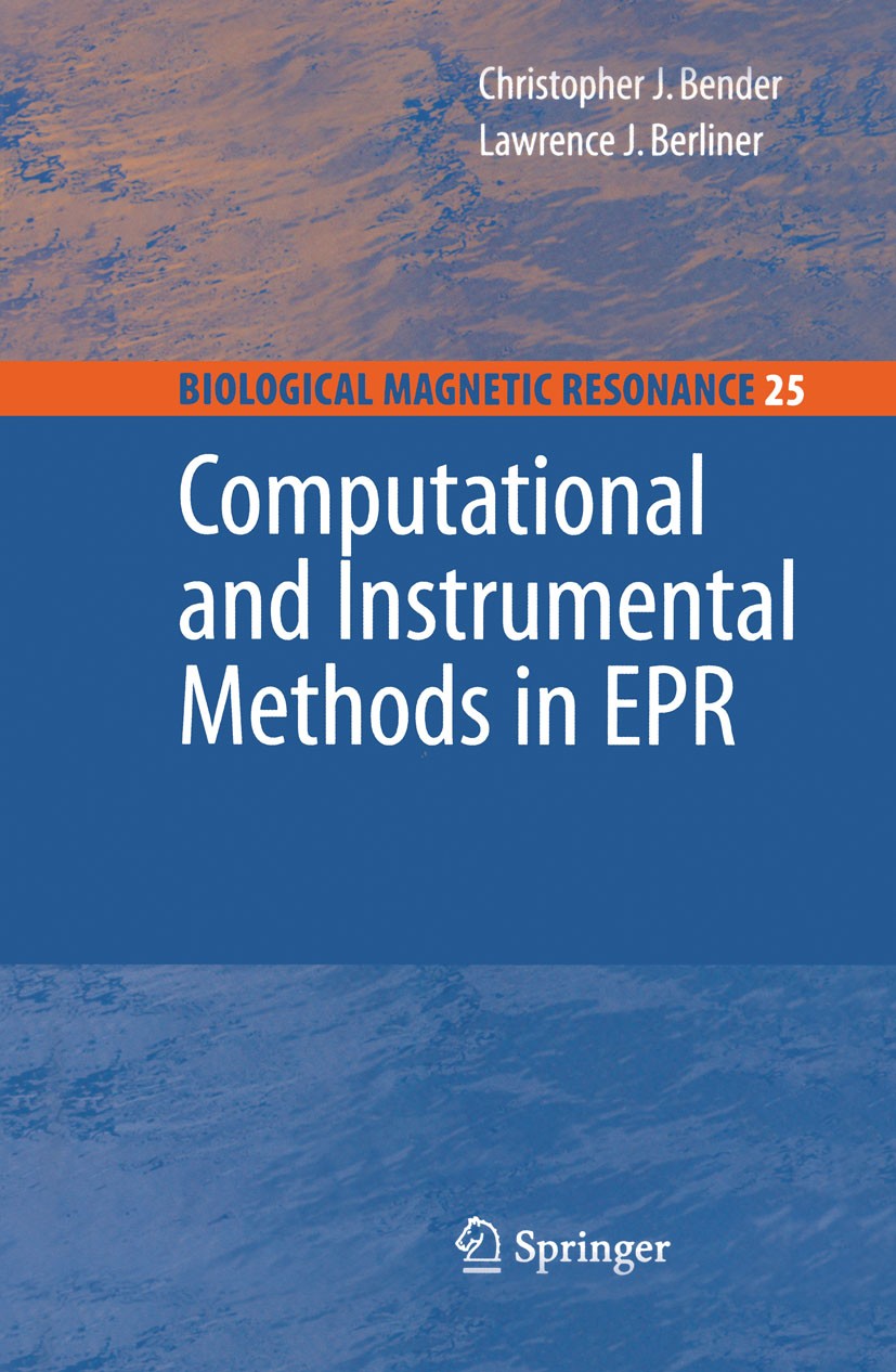 Titlebook: Computational and Instrumental Methods in EPR; Christopher J. Bender,Lawrence J. Berliner Book 2007 Springer-Verlag US 2007 biopolymers.ch Titlebook: Computational and Instrumental Methods in EPR; Christopher J. Bender,Lawrence J. Berliner Book 2007 Springer-Verlag US 2007 biopolymers.ch