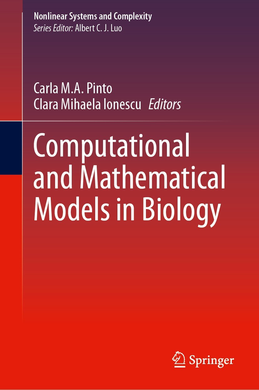 Titlebook: Computational and Mathematical Models in Biology; Carla M.A. Pinto,Clara Mihaela Ionescu Book 2023 The Editor(s) (if applicable) and The A Titlebook: Computational and Mathematical Models in Biology; Carla M.A. Pinto,Clara Mihaela Ionescu Book 2023 The Editor(s) (if applicable) and The A