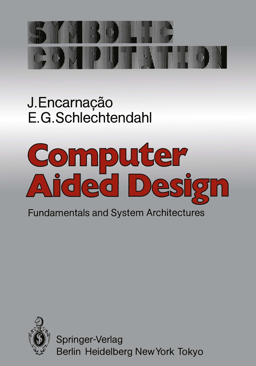 Titlebook: Computer Aided Design; Fundamentals and Sys José Encarnação,Ernest G. Schlechtendahl Book 19831st edition Springer-Verlag Berlin Heidelberg Titlebook: Computer Aided Design; Fundamentals and Sys José Encarnação,Ernest G. Schlechtendahl Book 19831st edition Springer-Verlag Berlin Heidelberg