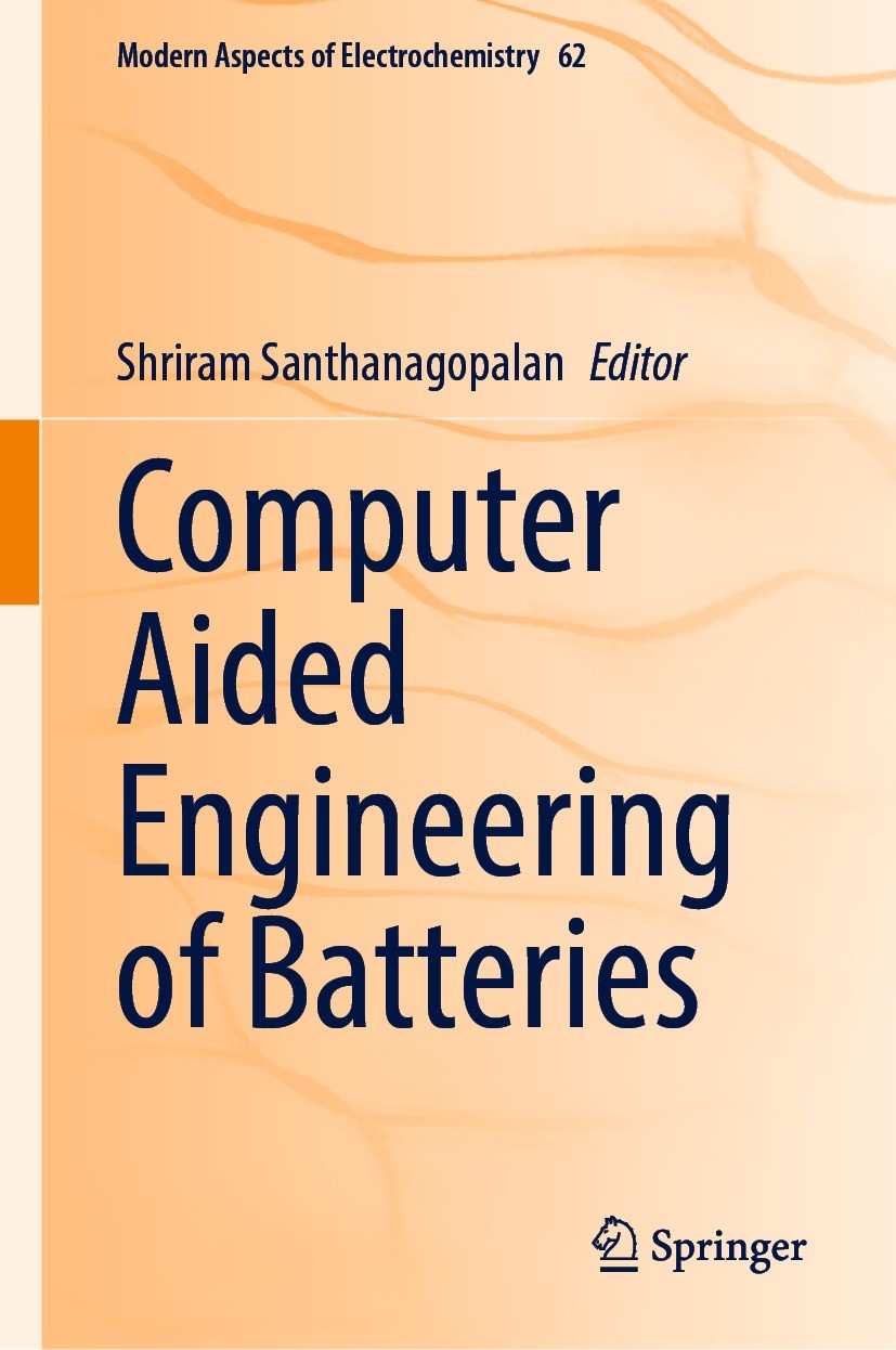 Titlebook: Computer Aided Engineering of Batteries; Shriram Santhanagopalan Book 2023 This is a U.S. government work and not under copyright protecti Titlebook: Computer Aided Engineering of Batteries; Shriram Santhanagopalan Book 2023 This is a U.S. government work and not under copyright protecti
