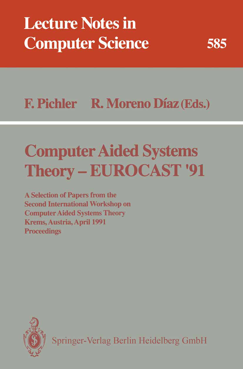 Titlebook: Computer Aided Systems Theory - EUROCAST ‘91; A Selection of Paper Franz Pichler,Roberto Moreno Díaz Conference proceedings 1992 Springer-V Titlebook: Computer Aided Systems Theory - EUROCAST ‘91; A Selection of Paper Franz Pichler,Roberto Moreno Díaz Conference proceedings 1992 Springer-V