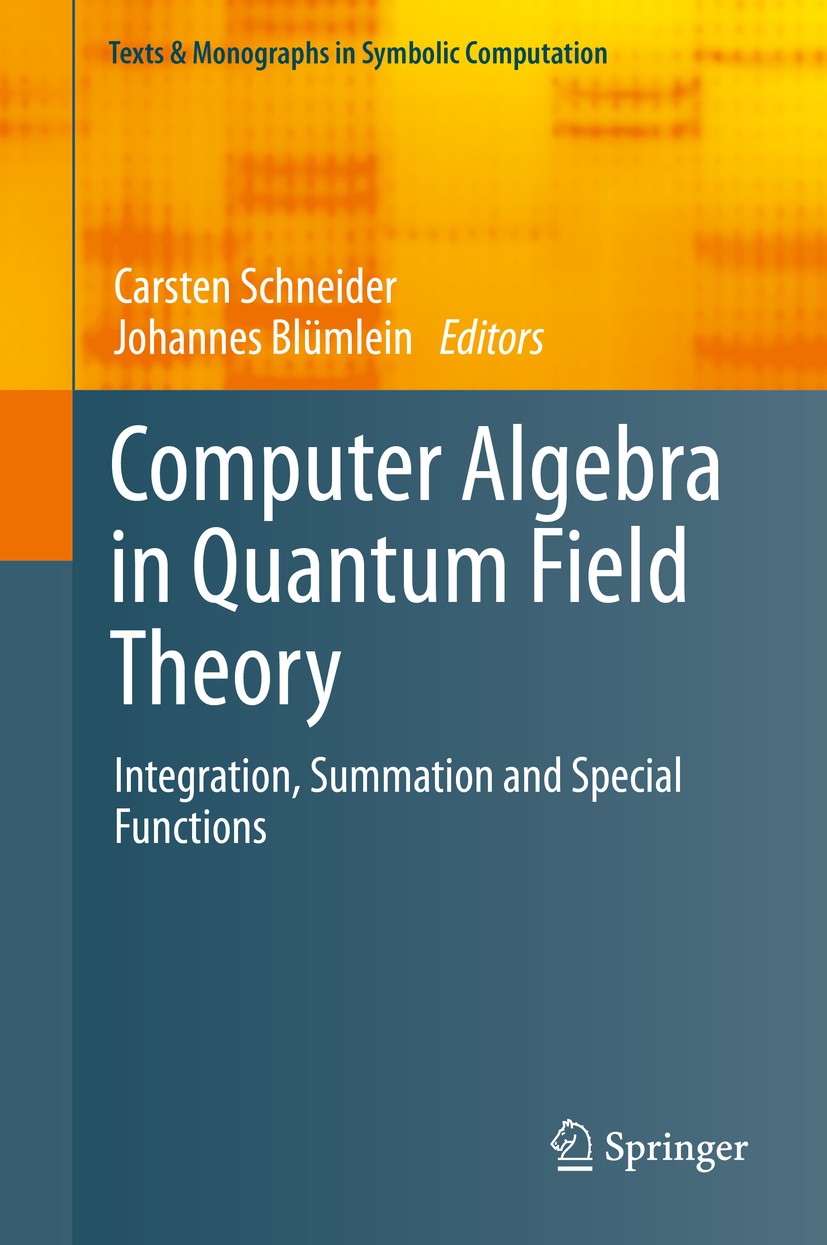 Titlebook: Computer Algebra in Quantum Field Theory; Integration, Summati Carsten Schneider,Johannes Blümlein Book 2013 Springer-Verlag Wien 2013 Diff Titlebook: Computer Algebra in Quantum Field Theory; Integration, Summati Carsten Schneider,Johannes Blümlein Book 2013 Springer-Verlag Wien 2013 Diff