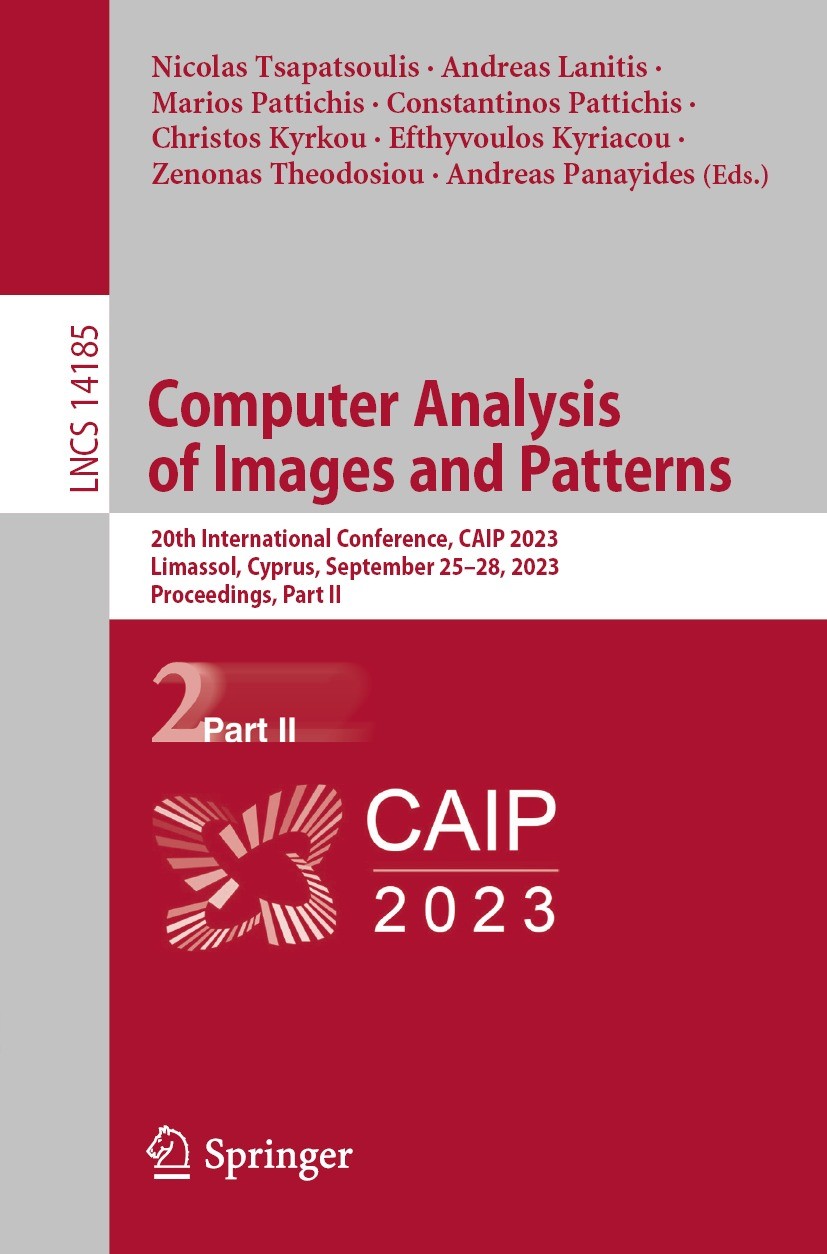 Titlebook: Computer Analysis of Images and Patterns; 20th International C Nicolas Tsapatsoulis,Andreas Lanitis,Andreas Panay Conference proceedings 20 Titlebook: Computer Analysis of Images and Patterns; 20th International C Nicolas Tsapatsoulis,Andreas Lanitis,Andreas Panay Conference proceedings 20