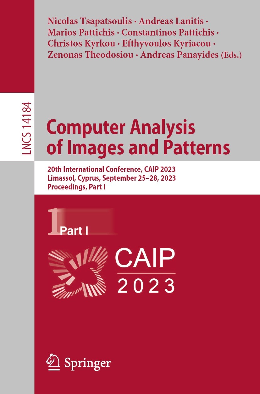 Titlebook: Computer Analysis of Images and Patterns; 20th International C Nicolas Tsapatsoulis,Andreas Lanitis,Andreas Panay Conference proceedings 20 Titlebook: Computer Analysis of Images and Patterns; 20th International C Nicolas Tsapatsoulis,Andreas Lanitis,Andreas Panay Conference proceedings 20