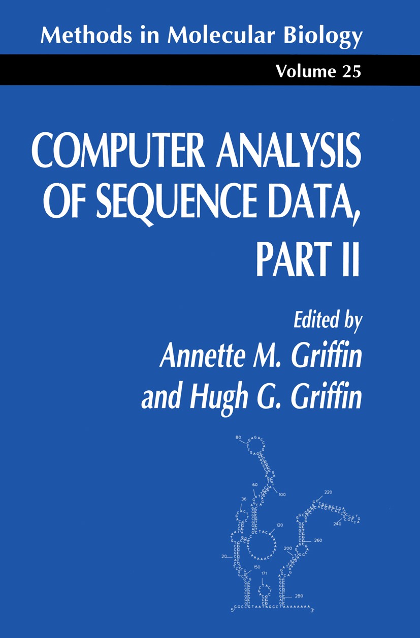 Titlebook: Computer Analysis of Sequence Data Part II; Annette M. Griffin,Hugh G. Griffin Book 1994 Humana Press 1994 Titlebook: Computer Analysis of Sequence Data Part II; Annette M. Griffin,Hugh G. Griffin Book 1994 Humana Press 1994