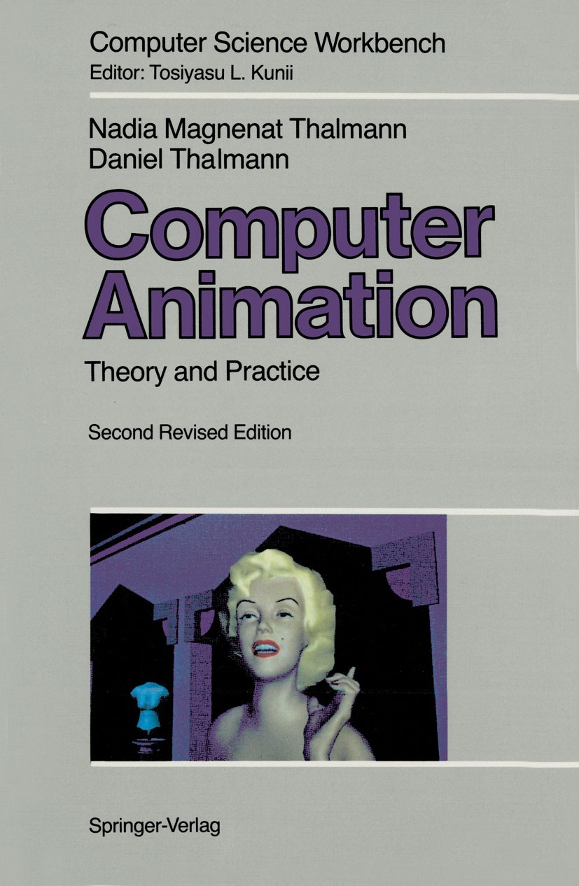 Titlebook: Computer Animation; Theory and Practice Nadia Magnenat Thalmann,Daniel Thalmann Book 1990Latest edition Springer-Verlag Tokoyo 1990 Animati Titlebook: Computer Animation; Theory and Practice Nadia Magnenat Thalmann,Daniel Thalmann Book 1990Latest edition Springer-Verlag Tokoyo 1990 Animati