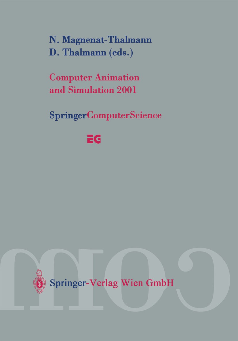 Titlebook: Computer Animation and Simulation 2001; Proceedings of the E Nadia Magnenat-Thalmann,Daniel Thalmann Conference proceedings 2001 Springer-V Titlebook: Computer Animation and Simulation 2001; Proceedings of the E Nadia Magnenat-Thalmann,Daniel Thalmann Conference proceedings 2001 Springer-V
