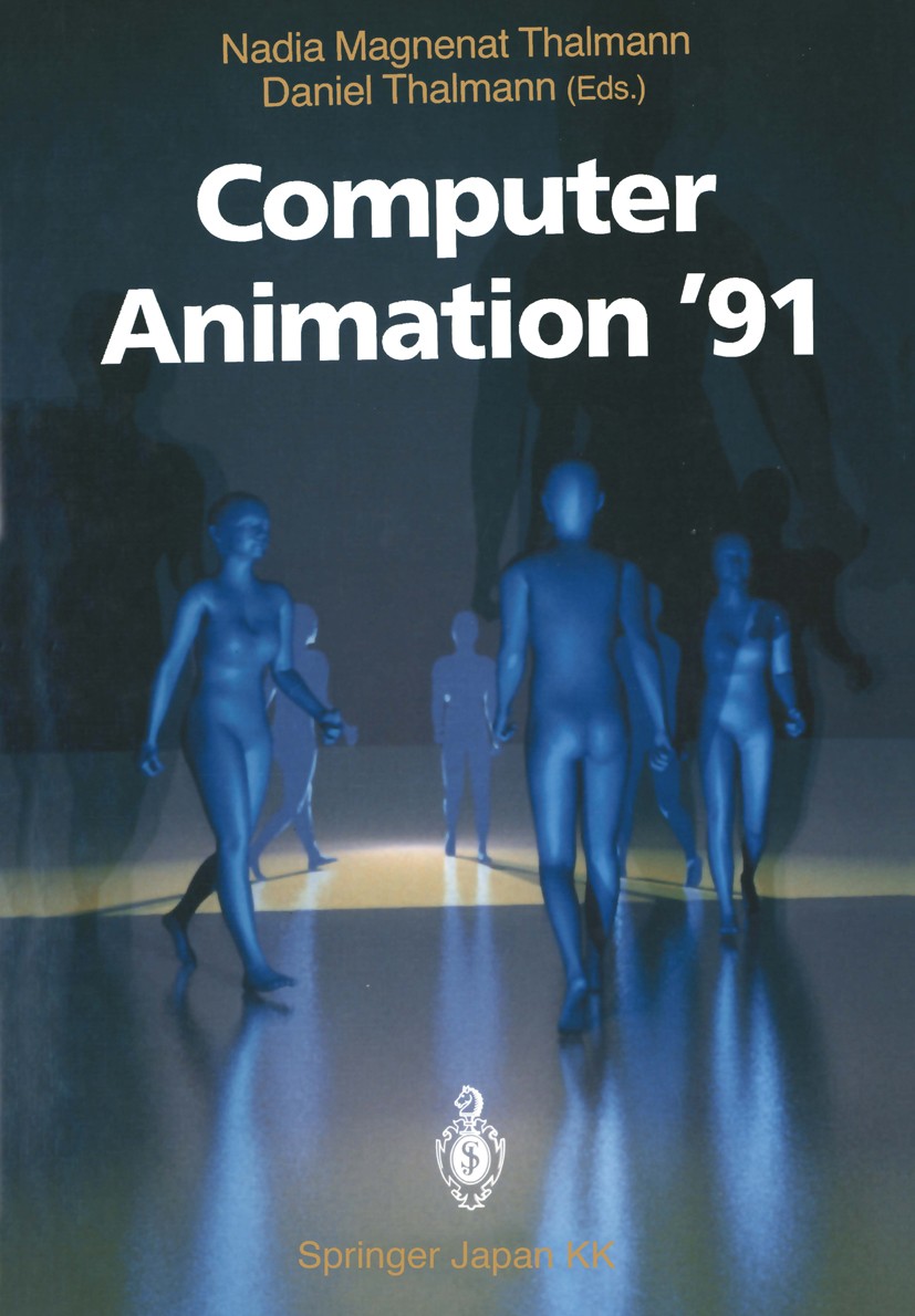Titlebook: Computer Animation ’91; Nadia Magnenat Thalmann,Daniel Thalmann Conference proceedings 1991 Springer Japan 1991 Computeranimation.Computer Titlebook: Computer Animation ’91; Nadia Magnenat Thalmann,Daniel Thalmann Conference proceedings 1991 Springer Japan 1991 Computeranimation.Computer