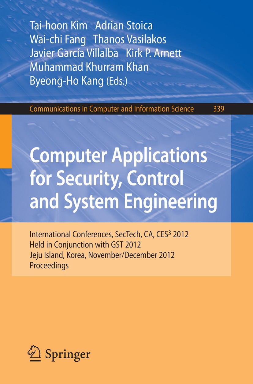 Titlebook: Computer Applications for Security, Control and System Engineering; International Confer Tai-hoon Kim,Adrian Stoica,Byeong-Ho Kang Conferen Titlebook: Computer Applications for Security, Control and System Engineering; International Confer Tai-hoon Kim,Adrian Stoica,Byeong-Ho Kang Conferen