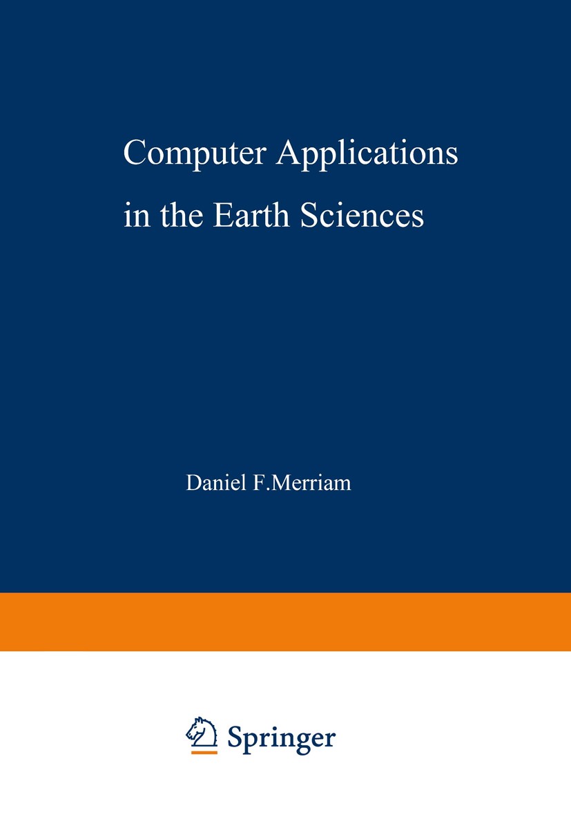 Titlebook: Computer Applications in the Earth Sciences; An International Sym Daniel F. Merriam (Chief of Geologic Research) Conference proceedings 196 Titlebook: Computer Applications in the Earth Sciences; An International Sym Daniel F. Merriam (Chief of Geologic Research) Conference proceedings 196