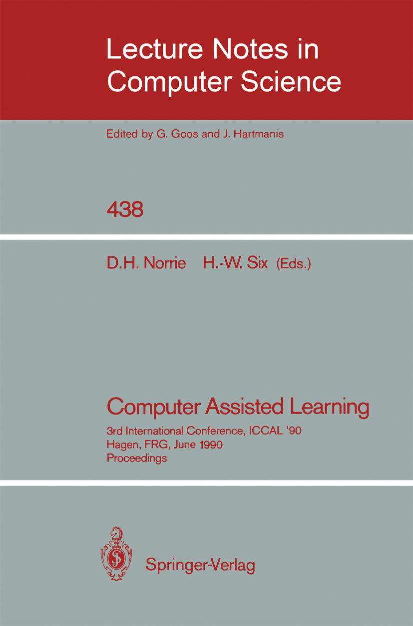 Titlebook: Computer Assisted Learning; 3rd International Co Douglas H. Norrie,Hans-Werner Six Conference proceedings 1990 Springer-Verlag Berlin Heide Titlebook: Computer Assisted Learning; 3rd International Co Douglas H. Norrie,Hans-Werner Six Conference proceedings 1990 Springer-Verlag Berlin Heide