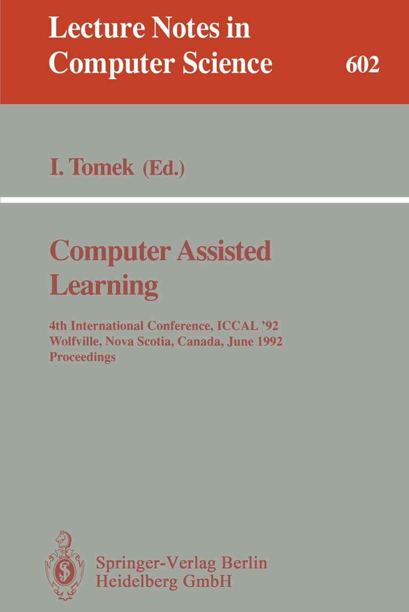 Titlebook: Computer Assisted Learning; 4th International Co Ivan Tomek Conference proceedings 1992 Springer-Verlag Berlin Heidelberg 1992 Intercultura Titlebook: Computer Assisted Learning; 4th International Co Ivan Tomek Conference proceedings 1992 Springer-Verlag Berlin Heidelberg 1992 Intercultura