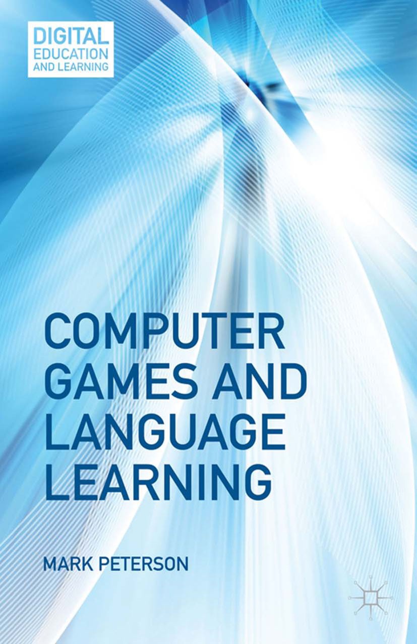 Titlebook: Computer Games and Language Learning; Mark Peterson Book 2013 Mark Peterson 2013 computer.computer-assisted language learning.Gaming.innov Titlebook: Computer Games and Language Learning; Mark Peterson Book 2013 Mark Peterson 2013 computer.computer-assisted language learning.Gaming.innov