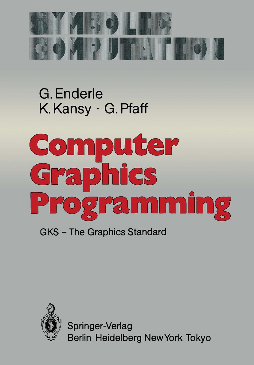 Titlebook: Computer Graphics Programming; GKS — The Graphics S Günter Enderle,Klaus Kansy,Günther Pfaff Book 19841st edition Springer-Verlag Berlin He Titlebook: Computer Graphics Programming; GKS — The Graphics S Günter Enderle,Klaus Kansy,Günther Pfaff Book 19841st edition Springer-Verlag Berlin He