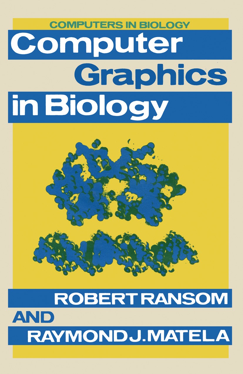 Titlebook: Computer Graphics in Biology; Robert Ransom,Raymond J. Matela Book 1986 Robert Ransom and Raymond J. Matela 1986 Area.Factor.algorithms.bi Titlebook: Computer Graphics in Biology; Robert Ransom,Raymond J. Matela Book 1986 Robert Ransom and Raymond J. Matela 1986 Area.Factor.algorithms.bi