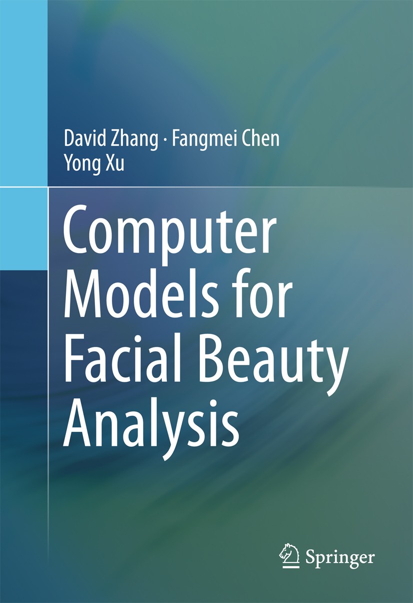 Titlebook: Computer Models for Facial Beauty Analysis; David Zhang,Fangmei Chen,Yong Xu Book 2016 Springer International Publishing Switzerland 2016 Titlebook: Computer Models for Facial Beauty Analysis; David Zhang,Fangmei Chen,Yong Xu Book 2016 Springer International Publishing Switzerland 2016