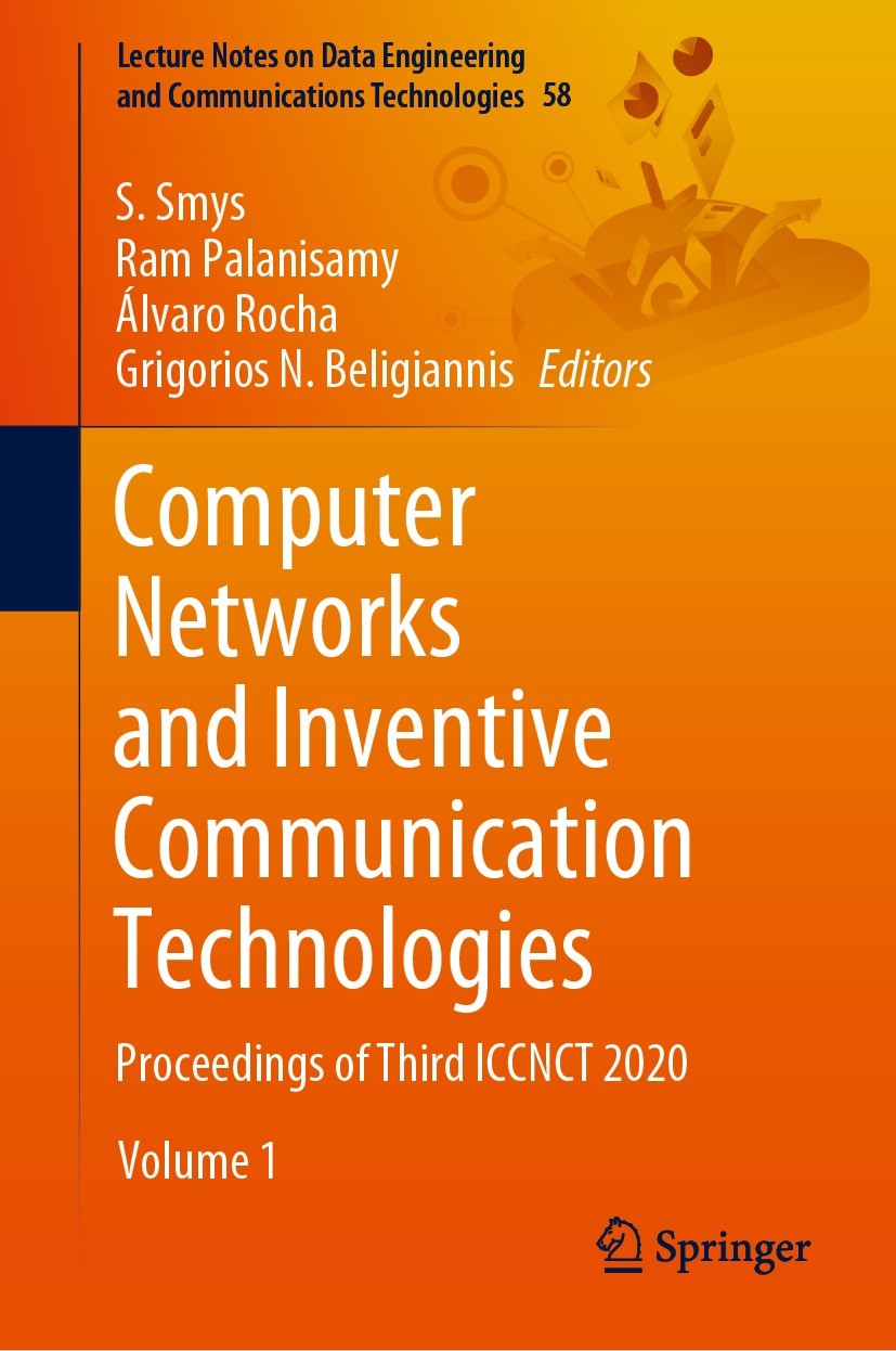 Titlebook: Computer Networks and Inventive Communication Technologies; Proceedings of Third S. Smys,Ram Palanisamy,Grigorios N. Beligiannis Conference Titlebook: Computer Networks and Inventive Communication Technologies; Proceedings of Third S. Smys,Ram Palanisamy,Grigorios N. Beligiannis Conference