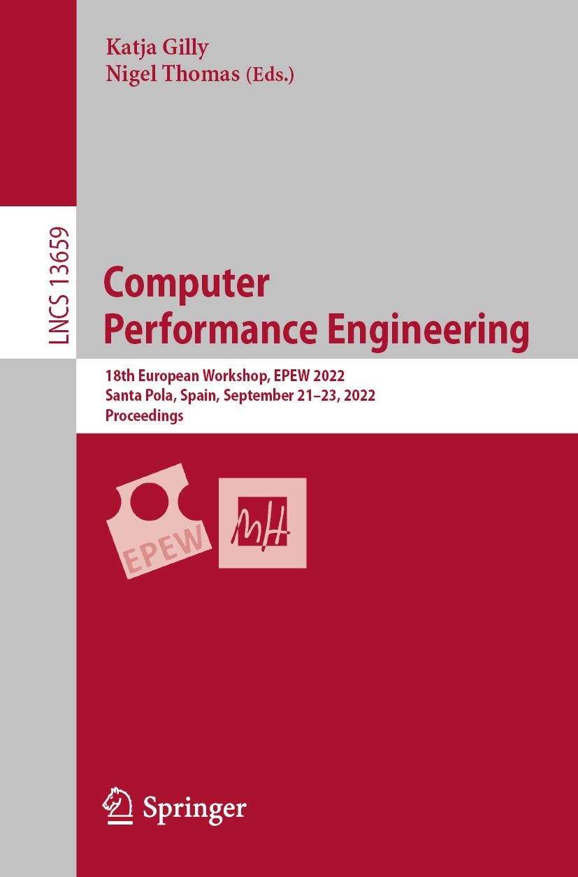 Titlebook: ComputerPerformance Engineering; 18th European Worksh Katja Gilly,Nigel Thomas Conference proceedings 2023 The Editor(s) (if applicable) an Titlebook: ComputerPerformance Engineering; 18th European Worksh Katja Gilly,Nigel Thomas Conference proceedings 2023 The Editor(s) (if applicable) an