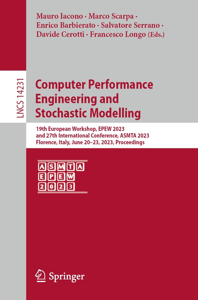 Titlebook: Computer Performance Engineering and Stochastic Modelling; 19th European Worksh Mauro Iacono,Marco Scarpa,Francesco Longo Conference procee Titlebook: Computer Performance Engineering and Stochastic Modelling; 19th European Worksh Mauro Iacono,Marco Scarpa,Francesco Longo Conference procee