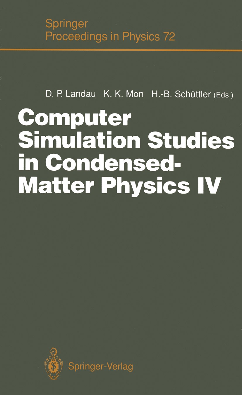 Titlebook: Computer Simulation Studies in Condensed-Matter Physics IV; Proceedings of the F David P. Landau,K. K. Mon,Heinz-Bernd Schüttler Conference Titlebook: Computer Simulation Studies in Condensed-Matter Physics IV; Proceedings of the F David P. Landau,K. K. Mon,Heinz-Bernd Schüttler Conference