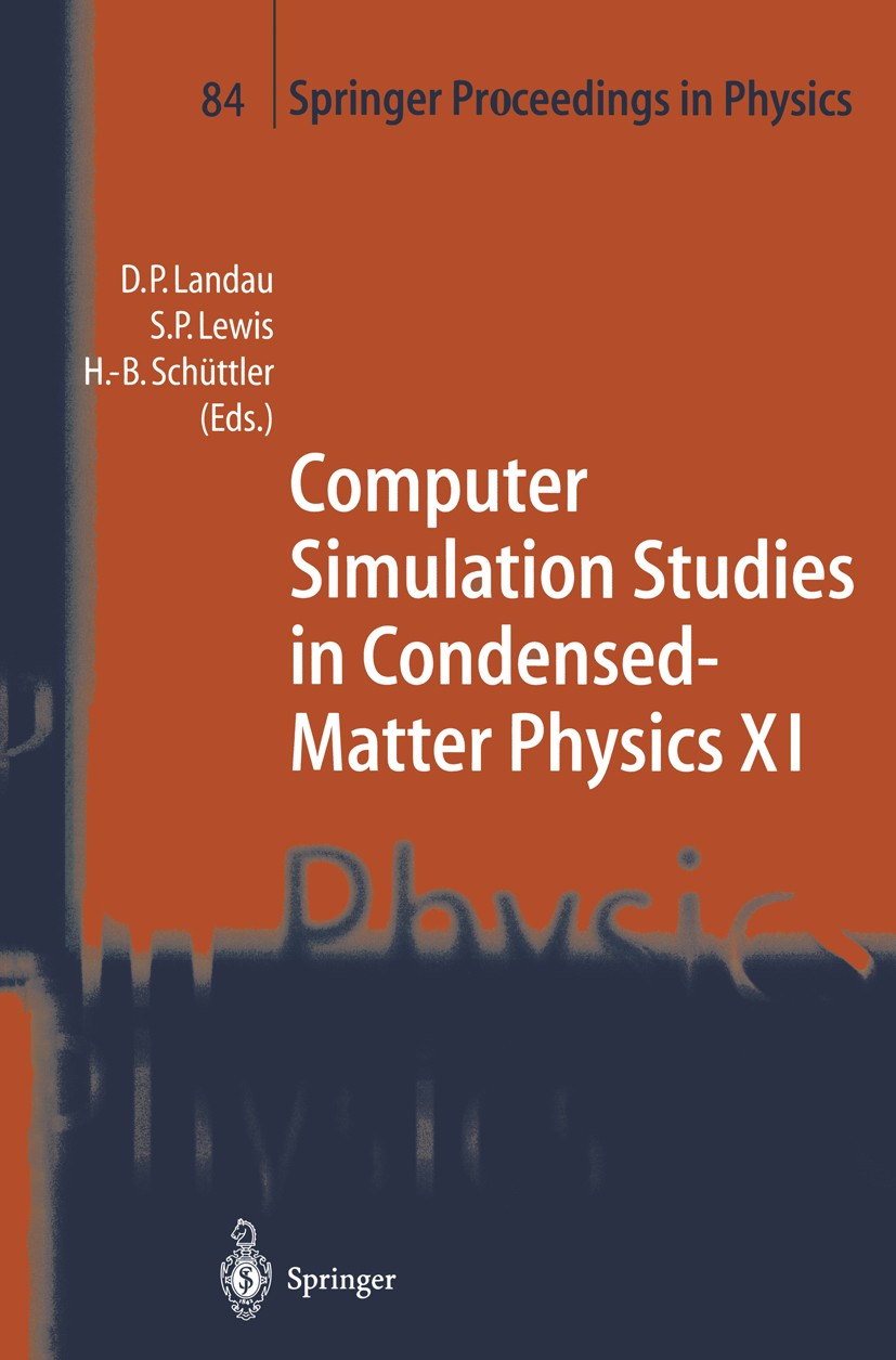 Titlebook: Computer Simulation Studies in Condensed-Matter Physics XI; Proceedings of the E David P. Landau,Heinz-Bernd Schüttler Conference proceedin Titlebook: Computer Simulation Studies in Condensed-Matter Physics XI; Proceedings of the E David P. Landau,Heinz-Bernd Schüttler Conference proceedin