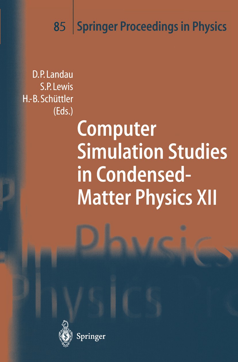 Titlebook: Computer Simulation Studies in Condensed-Matter Physics XII; Proceedings of the T David P. Landau (Professor),Steven P. Lewis (Profe Confer Titlebook: Computer Simulation Studies in Condensed-Matter Physics XII; Proceedings of the T David P. Landau (Professor),Steven P. Lewis (Profe Confer