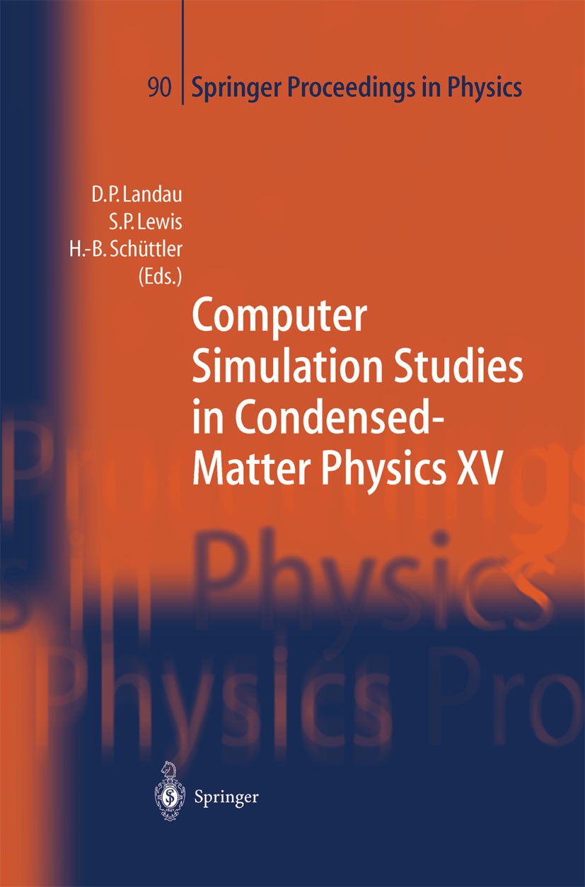 Titlebook: Computer Simulation Studies in Condensed-Matter Physics XV; Proceedings of the F David P. Landau,Steven P. Lewis,Heinz-Bernd Schütt Confere Titlebook: Computer Simulation Studies in Condensed-Matter Physics XV; Proceedings of the F David P. Landau,Steven P. Lewis,Heinz-Bernd Schütt Confere