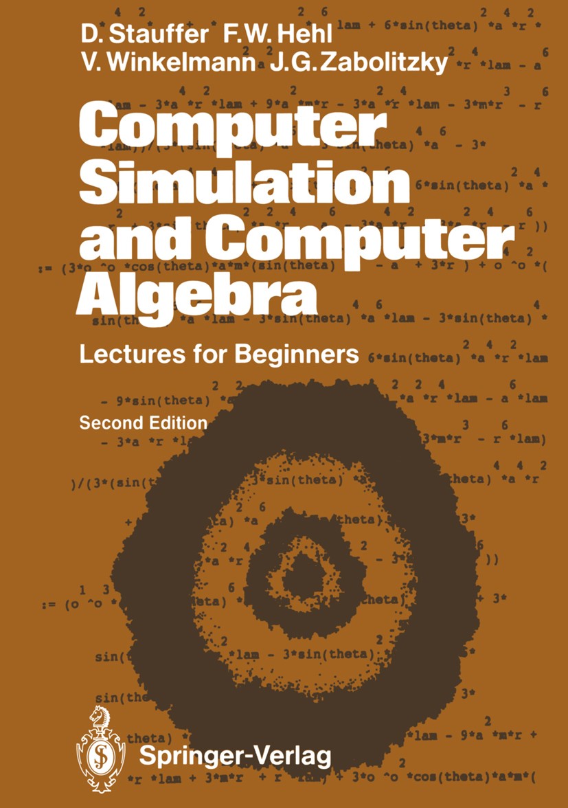 Titlebook: Computer Simulation and Computer Algebra; Lectures for Beginne Dietrich Stauffer,Friedrich W. Hehl,John G. Zaboli Textbook 19892nd edition Titlebook: Computer Simulation and Computer Algebra; Lectures for Beginne Dietrich Stauffer,Friedrich W. Hehl,John G. Zaboli Textbook 19892nd edition