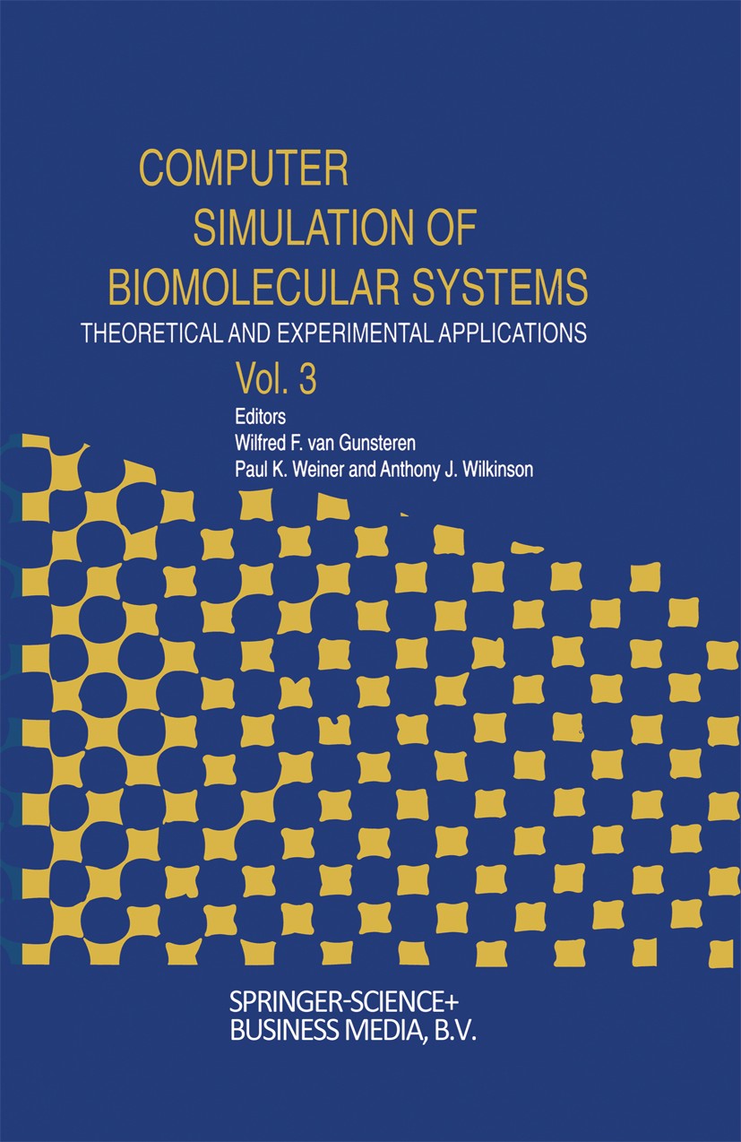 Titlebook: Computer Simulation of Biomolecular Systems; Theoretical and Expe Wilfred F. Gunsteren,Paul K. Weiner,Anthony J. Wil Book 1997 Springer Sci Titlebook: Computer Simulation of Biomolecular Systems; Theoretical and Expe Wilfred F. Gunsteren,Paul K. Weiner,Anthony J. Wil Book 1997 Springer Sci