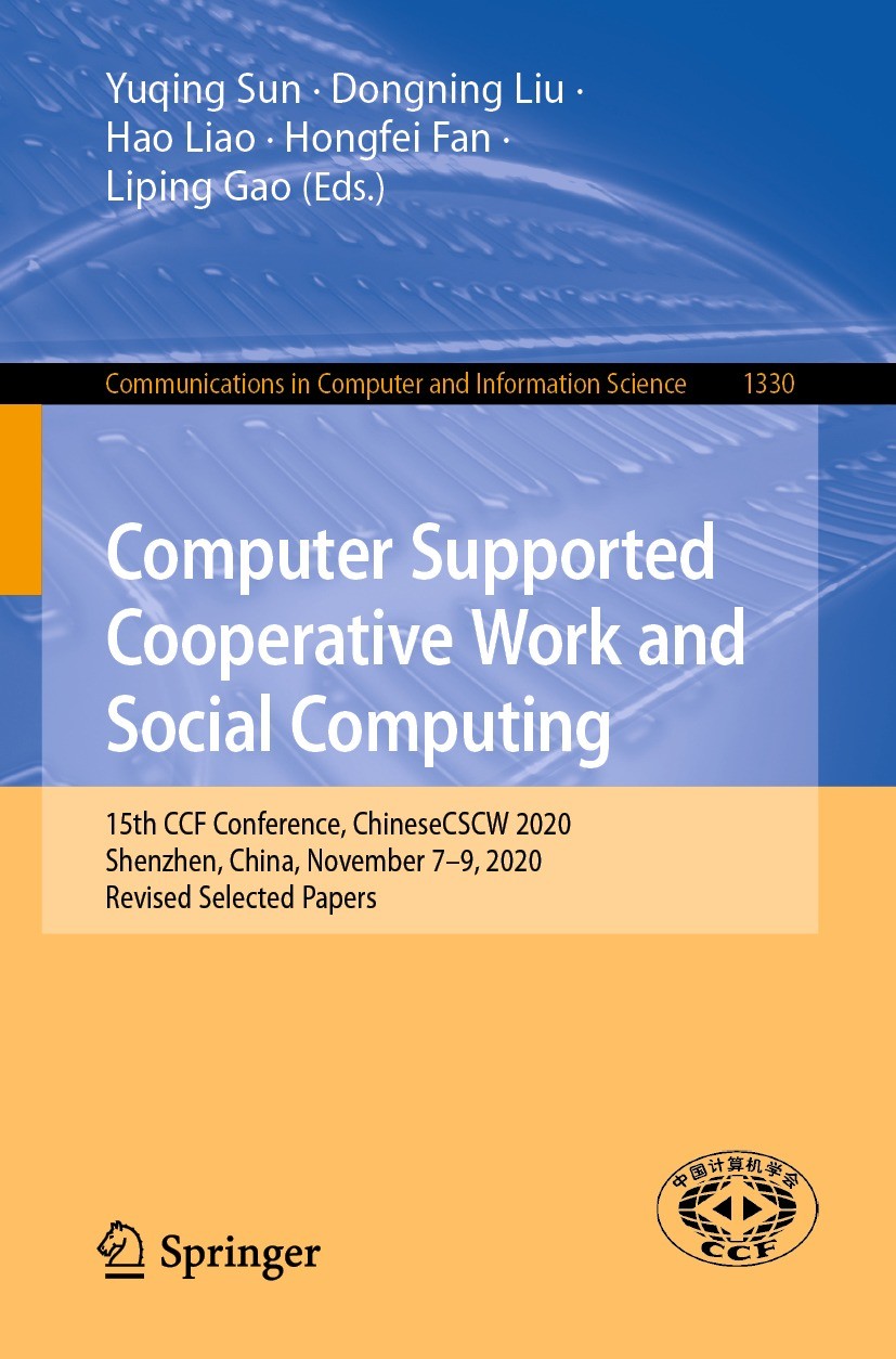 Titlebook: Computer Supported Cooperative Work and Social Computing; 15th CCF Conference, Yuqing Sun,Dongning Liu,Liping Gao Conference proceedings 20 Titlebook: Computer Supported Cooperative Work and Social Computing; 15th CCF Conference, Yuqing Sun,Dongning Liu,Liping Gao Conference proceedings 20