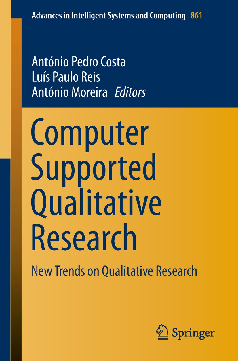 Titlebook: Computer Supported Qualitative Research; New Trends on Qualit António Pedro Costa,Luís‘Paulo Reis,António Moreir Conference proceedings 201 Titlebook: Computer Supported Qualitative Research; New Trends on Qualit António Pedro Costa,Luís‘Paulo Reis,António Moreir Conference proceedings 201