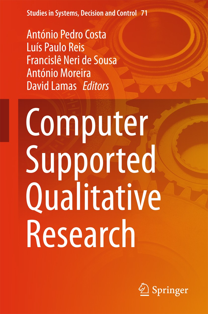 Titlebook: Computer Supported Qualitative Research; António Pedro Costa,Luís Paulo Reis,David Lamas Book 2017 The Editor(s) (if applicable) and The A Titlebook: Computer Supported Qualitative Research; António Pedro Costa,Luís Paulo Reis,David Lamas Book 2017 The Editor(s) (if applicable) and The A