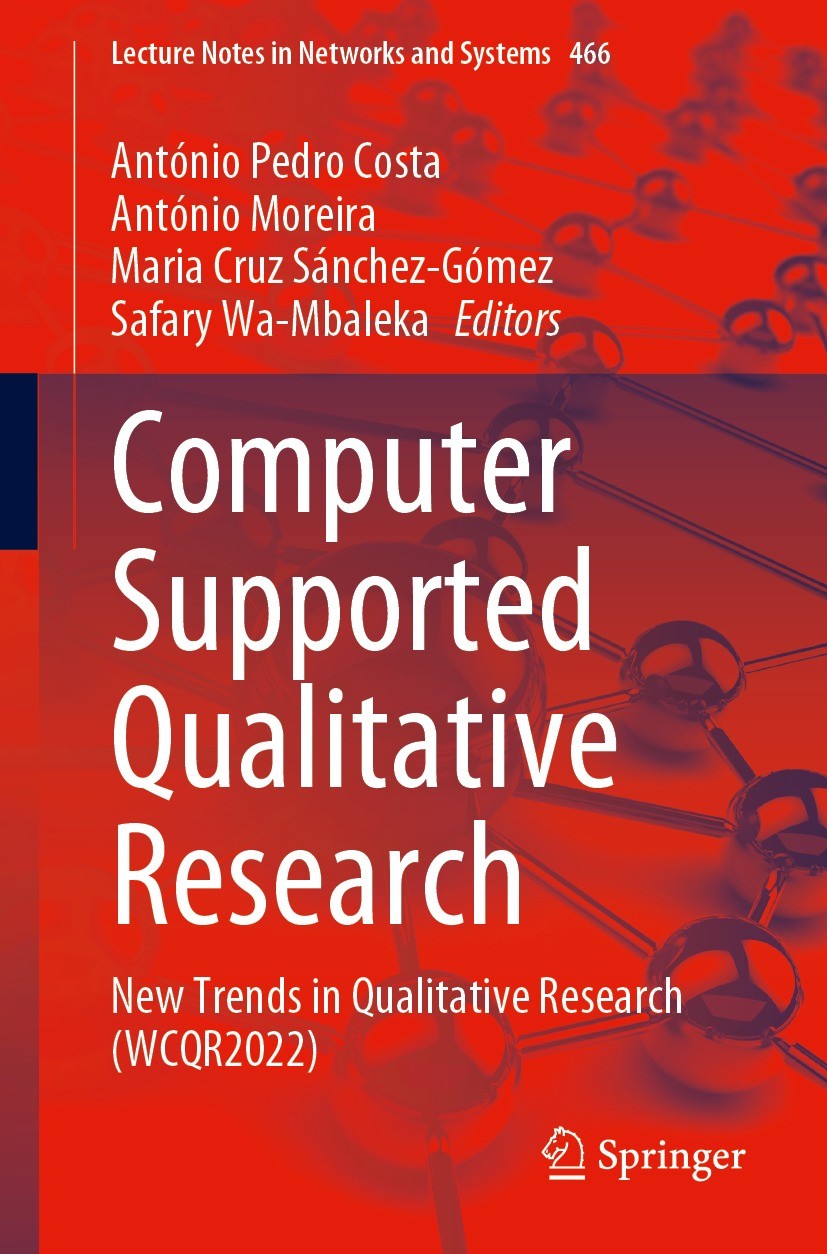 Titlebook: Computer Supported Qualitative Research; New Trends in Qualit António Pedro Costa,António Moreira,Safary Wa-Mbal Conference proceedings 202 Titlebook: Computer Supported Qualitative Research; New Trends in Qualit António Pedro Costa,António Moreira,Safary Wa-Mbal Conference proceedings 202