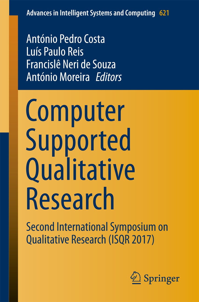 Titlebook: Computer Supported Qualitative Research; Second International António Pedro Costa,Luís‘Paulo Reis,António Moreir Conference proceedings 201 Titlebook: Computer Supported Qualitative Research; Second International António Pedro Costa,Luís‘Paulo Reis,António Moreir Conference proceedings 201