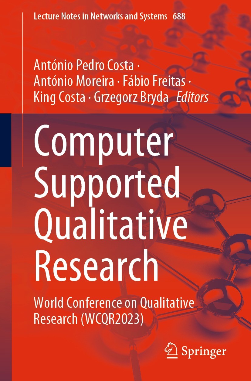 Titlebook: Computer Supported Qualitative Research; World Conference on António Pedro Costa,António Moreira,Grzegorz Bryda Conference proceedings 202 Titlebook: Computer Supported Qualitative Research; World Conference on António Pedro Costa,António Moreira,Grzegorz Bryda Conference proceedings 202