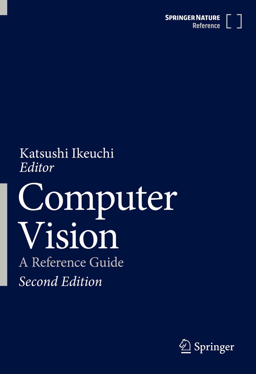 Titlebook: Computer Vision; A Reference Guide Katsushi Ikeuchi Reference work 2021Latest edition Springer Nature Switzerland AG 2021 Camera parameters Titlebook: Computer Vision; A Reference Guide Katsushi Ikeuchi Reference work 2021Latest edition Springer Nature Switzerland AG 2021 Camera parameters