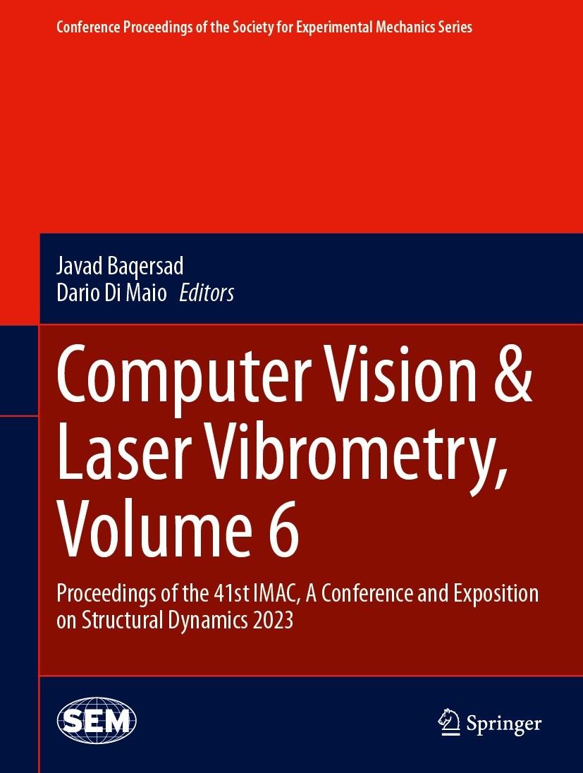 Titlebook: Computer Vision & Laser Vibrometry, Volume 6; Proceedings of the 4 Javad Baqersad,Dario Di Maio Conference proceedings 2024 The Society for Titlebook: Computer Vision & Laser Vibrometry, Volume 6; Proceedings of the 4 Javad Baqersad,Dario Di Maio Conference proceedings 2024 The Society for