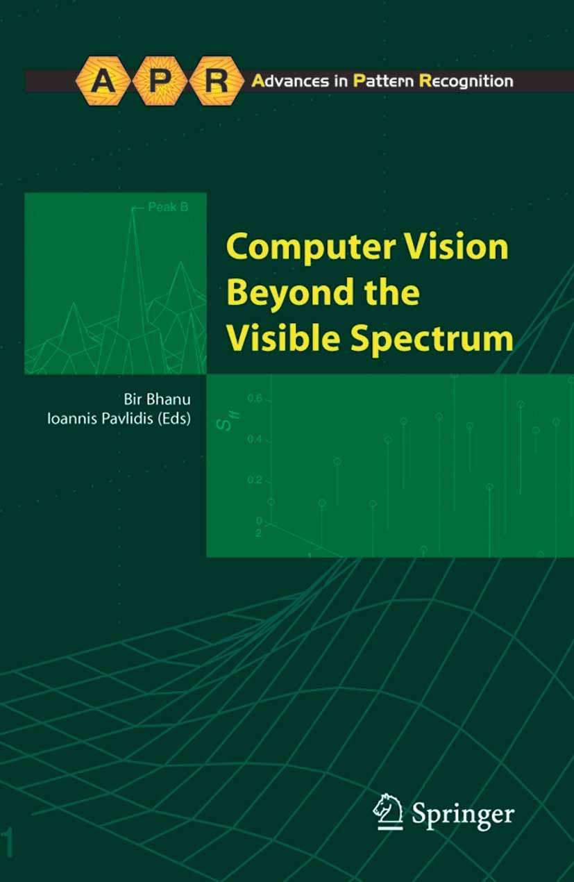 Titlebook: Computer Vision Beyond the Visible Spectrum; Bir Bhanu (Fellow IEEE, AAAS, IAPR, Senior Honeywe Book 2005 Springer-Verlag London 2005 3D.A Titlebook: Computer Vision Beyond the Visible Spectrum; Bir Bhanu (Fellow IEEE, AAAS, IAPR, Senior Honeywe Book 2005 Springer-Verlag London 2005 3D.A