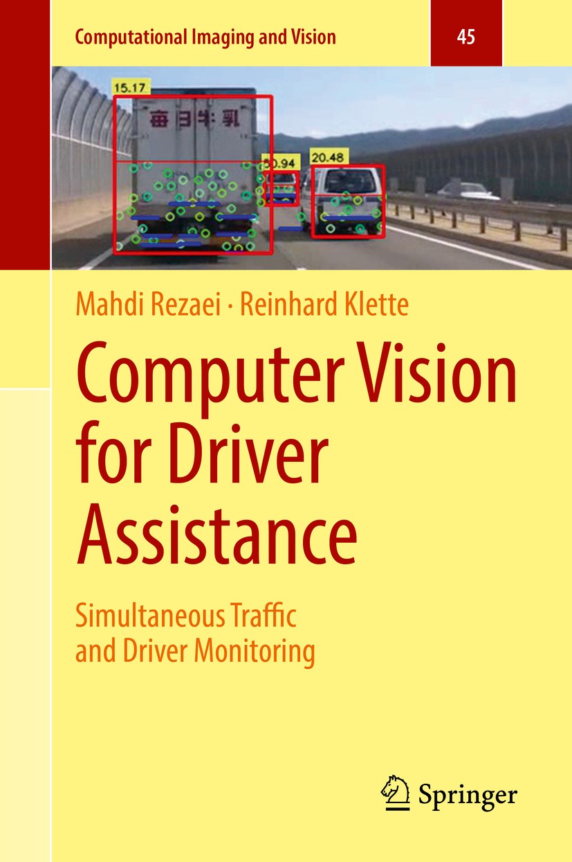 Titlebook: Computer Vision for Driver Assistance; Simultaneous Traffic Mahdi Rezaei,Reinhard Klette Book 2017 Springer International Publishing AG 201 Titlebook: Computer Vision for Driver Assistance; Simultaneous Traffic Mahdi Rezaei,Reinhard Klette Book 2017 Springer International Publishing AG 201