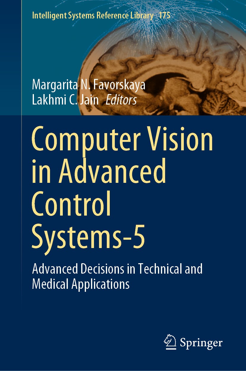 Titlebook: Computer Vision in Advanced Control Systems-5; Advanced Decisions i Margarita N. Favorskaya,Lakhmi C. Jain Book 2020 Springer Nature Switze Titlebook: Computer Vision in Advanced Control Systems-5; Advanced Decisions i Margarita N. Favorskaya,Lakhmi C. Jain Book 2020 Springer Nature Switze
