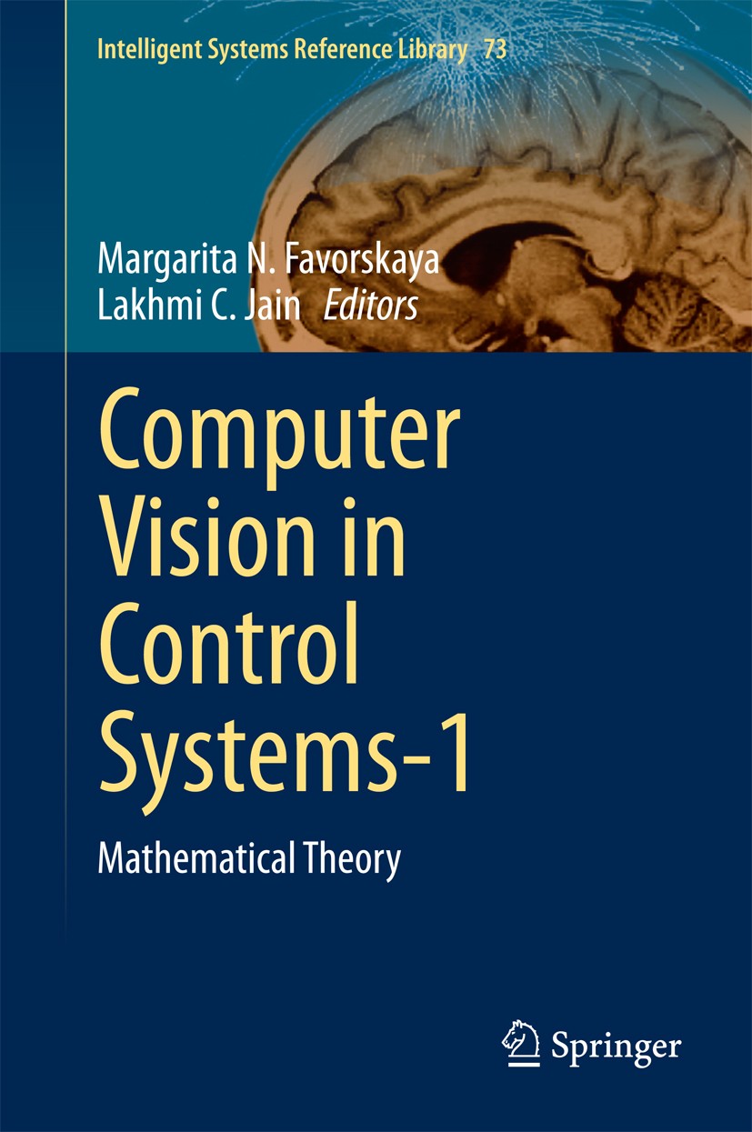 Titlebook: Computer Vision in Control Systems-1; Mathematical Theory Margarita N. Favorskaya,Lakhmi C. Jain Book 2015 Springer International Publishin Titlebook: Computer Vision in Control Systems-1; Mathematical Theory Margarita N. Favorskaya,Lakhmi C. Jain Book 2015 Springer International Publishin