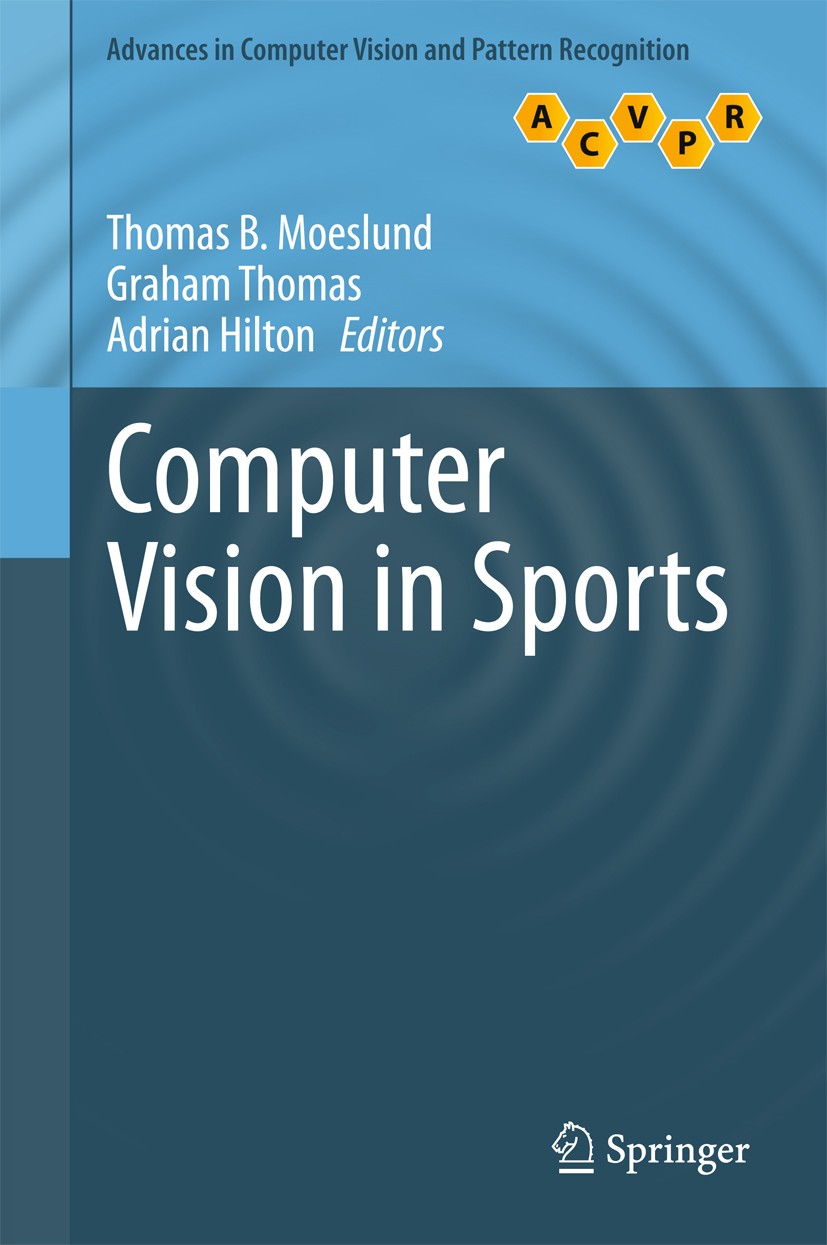 Titlebook: Computer Vision in Sports; Thomas B. Moeslund,Graham Thomas,Adrian Hilton Book 2014 Springer International Publishing Switzerland 2014 Com Titlebook: Computer Vision in Sports; Thomas B. Moeslund,Graham Thomas,Adrian Hilton Book 2014 Springer International Publishing Switzerland 2014 Com