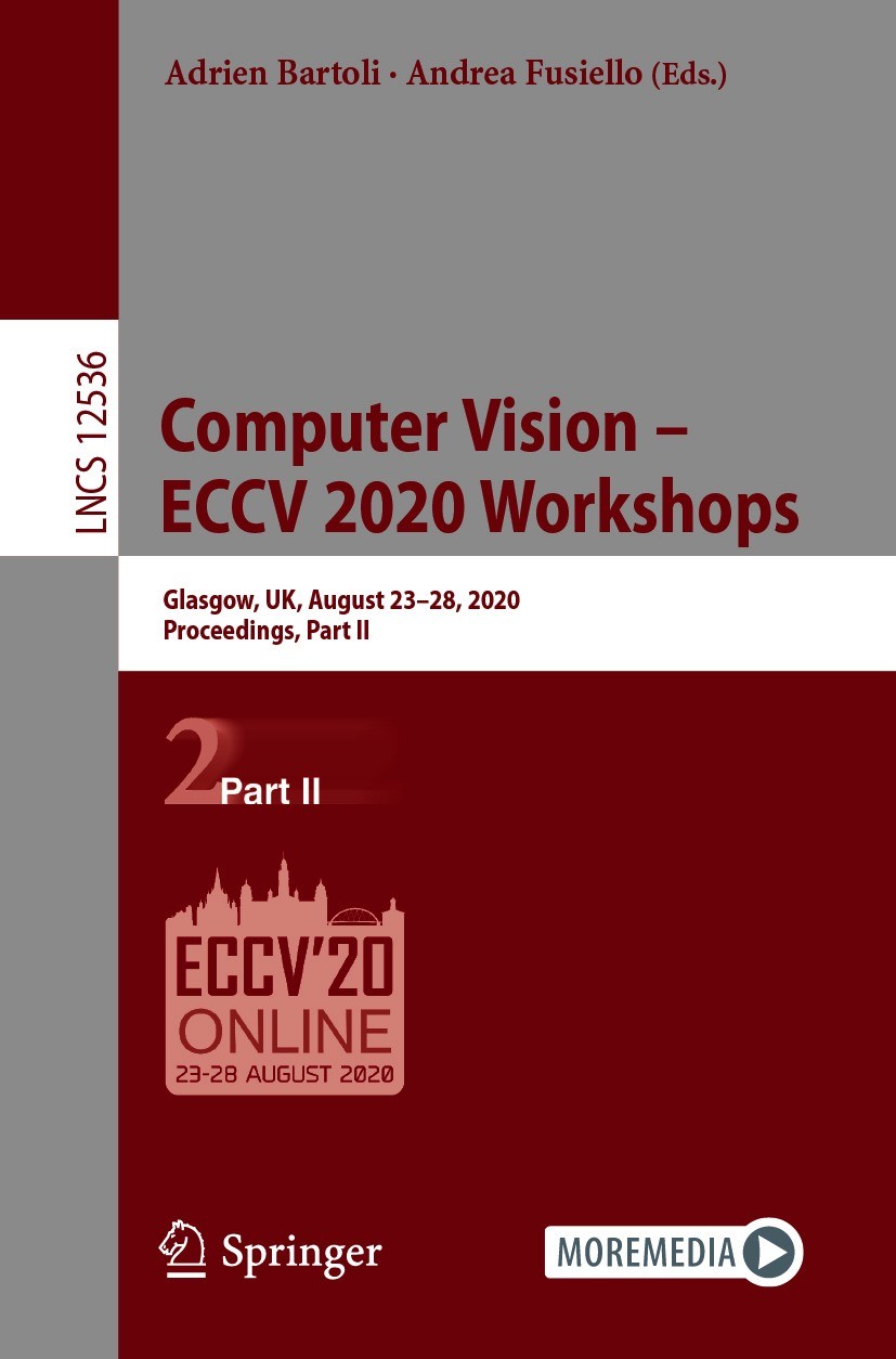 Titlebook: Computer Vision – ECCV 2020 Workshops; Glasgow, UK, August Adrien Bartoli,Andrea Fusiello Conference proceedings 2020 Springer Nature Swit Titlebook: Computer Vision – ECCV 2020 Workshops; Glasgow, UK, August Adrien Bartoli,Andrea Fusiello Conference proceedings 2020 Springer Nature Swit