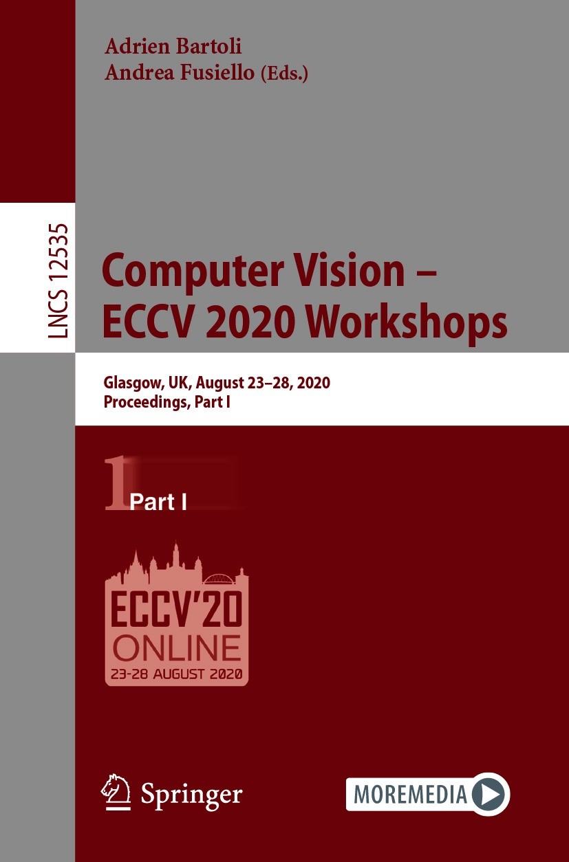 Titlebook: Computer Vision – ECCV 2020 Workshops; Glasgow, UK, August Adrien Bartoli,Andrea Fusiello Conference proceedings 2020 Springer Nature Swit Titlebook: Computer Vision – ECCV 2020 Workshops; Glasgow, UK, August Adrien Bartoli,Andrea Fusiello Conference proceedings 2020 Springer Nature Swit