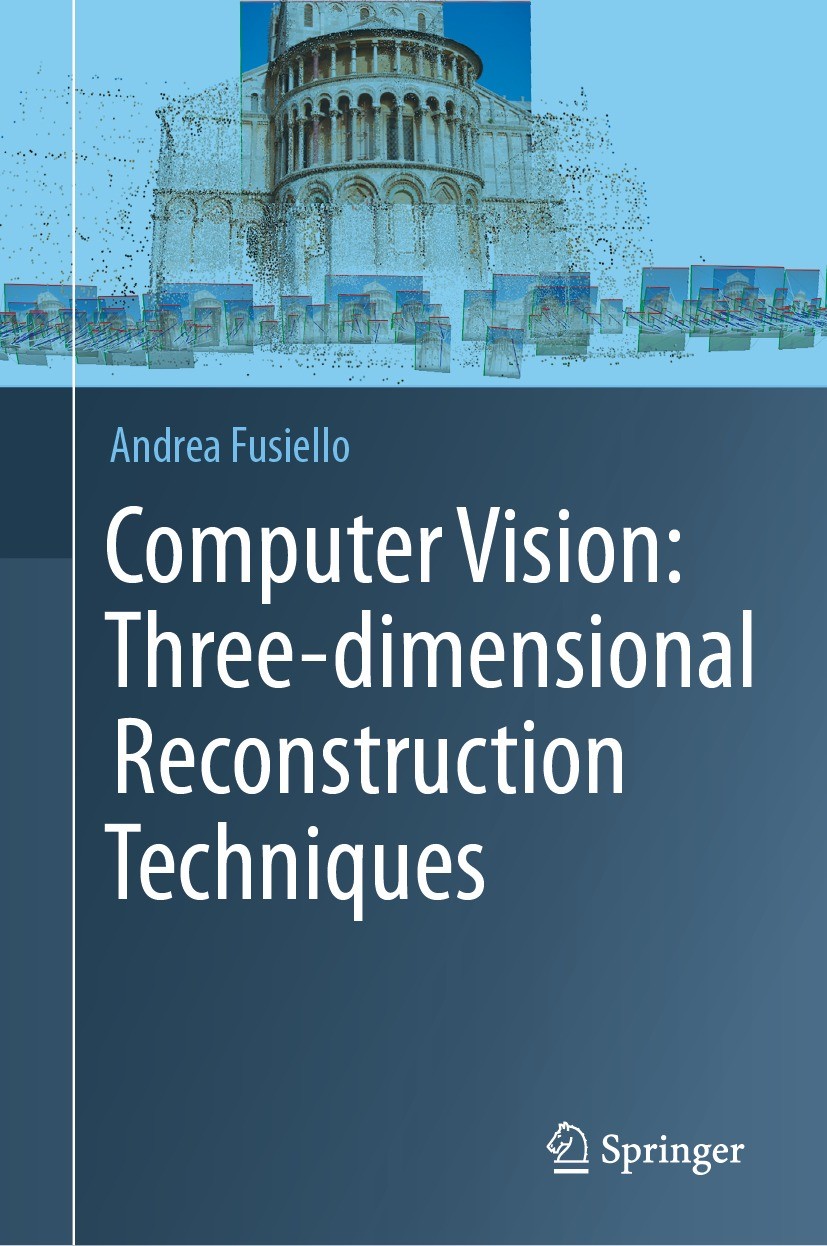 Titlebook: Computer Vision: Three-dimensional Reconstruction Techniques; Andrea Fusiello Textbook 2024 Edizioni Franco Angeli under exclusive license Titlebook: Computer Vision: Three-dimensional Reconstruction Techniques; Andrea Fusiello Textbook 2024 Edizioni Franco Angeli under exclusive license