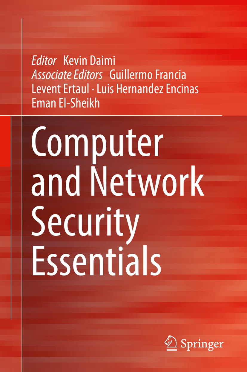 Titlebook: Computer and Network Security Essentials; Kevin Daimi Book 2018 Springer International Publishing AG 2018 Computer Security.Network Securi Titlebook: Computer and Network Security Essentials; Kevin Daimi Book 2018 Springer International Publishing AG 2018 Computer Security.Network Securi